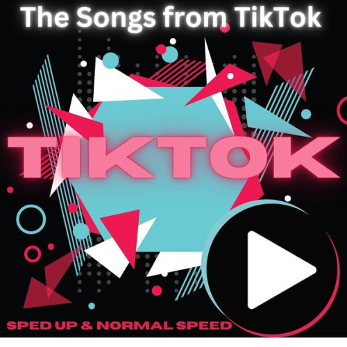 TikTok The Songs from TikTok- sped up & normal speed (2023)